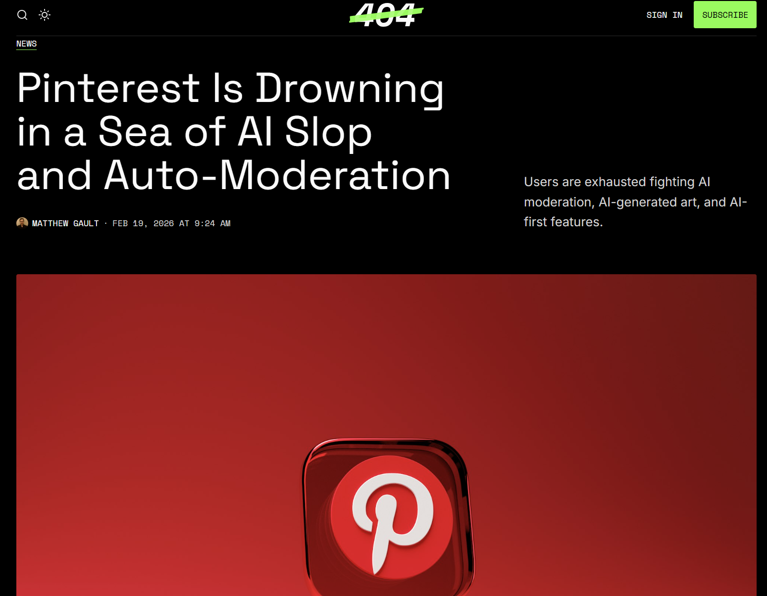 404 Media headline: Pinterest Is Drowning in a Sea of AI Slop and Auto-Moderation. Users are exhausted fighting AI moderation, AI-generated art, and AI-first features.