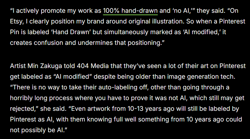 Artists tell 404 Media their hand-drawn work is auto-labeled “AI modified” on Pinterest, including artwork 10 to 13 years old, with only a long appeal process to remove the label