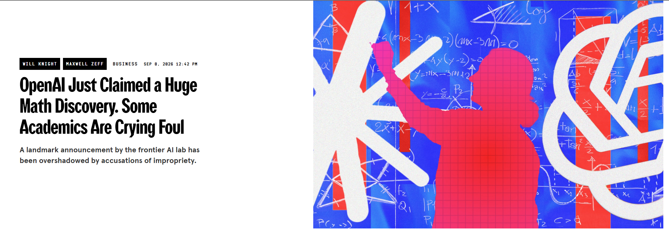 WIRED headline: OpenAI Just Claimed a Huge Math Discovery. Some Academics Are Crying Foul. A landmark announcement by the frontier AI lab has been overshadowed by accusations of impropriety. By Will Knight and Maxwell Zeff, September 8, 2026