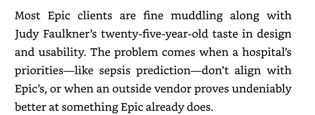 AI for Good excerpt: most Epic clients muddle along with Judy Faulkner’s twenty-five-year-old design taste; the problem comes when a hospital’s priorities, like sepsis prediction, do not align with Epic’s