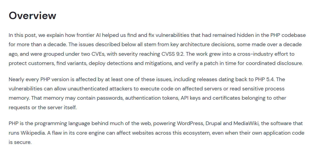 Wiz overview: frontier AI helped find and fix vulnerabilities hidden in the PHP codebase for more than a decade, grouped under two CVEs with severity reaching CVSS 9.2; nearly every PHP version back to 5.4 is affected, allowing unauthenticated code execution or reading memory with passwords, tokens, API keys and certificates; PHP powers WordPress, Drupal and MediaWiki