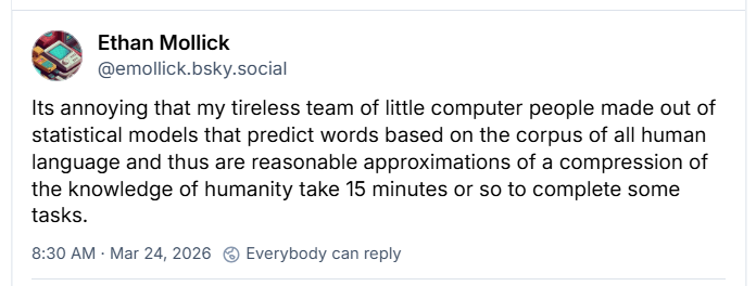 Ethan Mollick post about tireless computer people completing tasks in 15 minutes