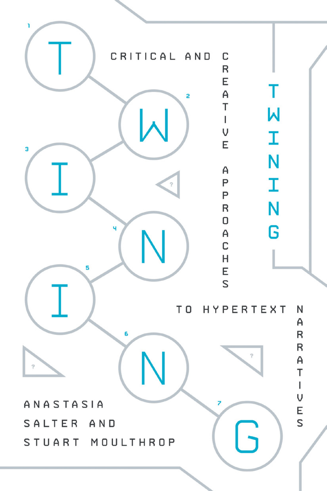 Cover of Twining: Critical and Creative Approaches to Hypertext Narratives by Anastasia Salter and Stuart Moulthrop.
